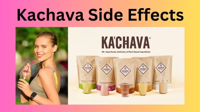 Kachava Side Effects