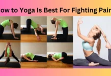 How to Yoga Is Best For Fighting Pain?