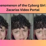 The Phenomenon of the Cyborg Girl on the Zacarias Video Portal