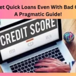 Can I Get Quick Loans Even With Bad Credit?