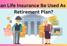 Can Life Insurance Be Used As A Retirement Plan?