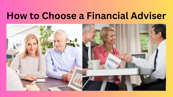 How to Choose a Financial Adviser