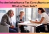 Who Are Inheritance Tax Consultants and What is Their Role?