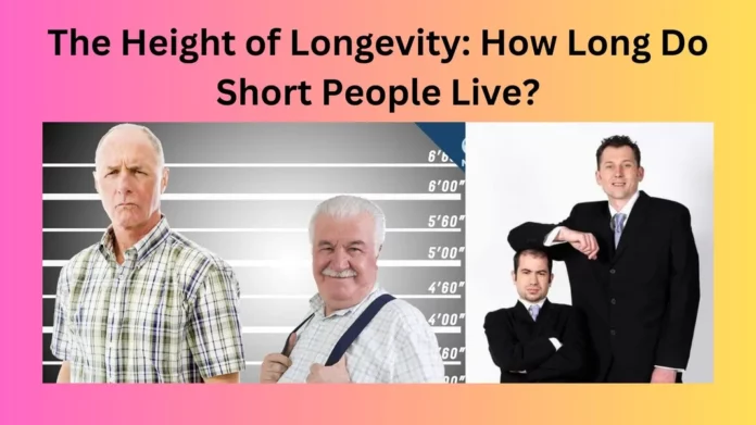 The Height of Longevity: How Long Do Short People Live?