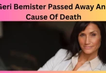 Geri Bemister Passed Away And Cause Of Death