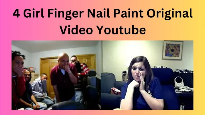 4 Girl Finger Nail Paint Original Video Youtube
