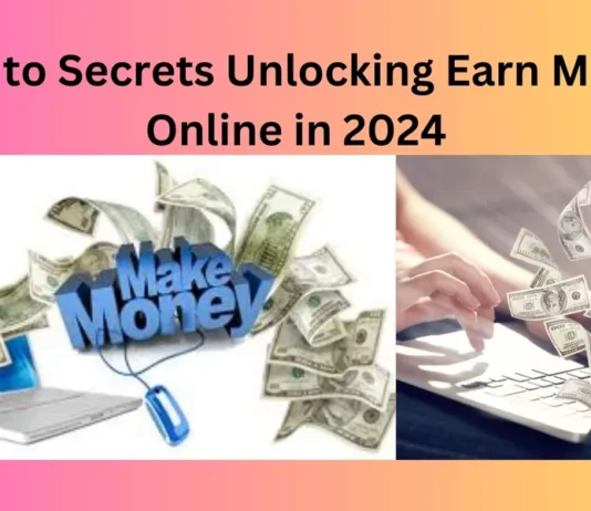 How to Secrets Unlocking Earn Money Online in 2024