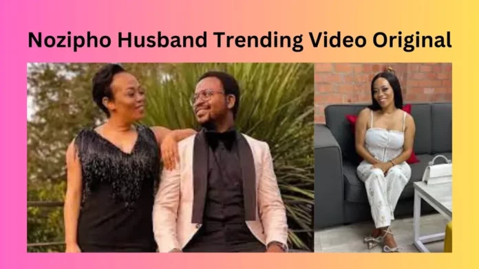 Nozipho Husband Trending Video Original