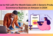 How to ₹10 Lakh Per Month Sales with 1 Generic Product Ecommerce Business on Amazon in 2024