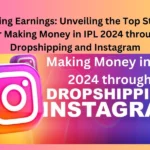 Top Strategies for Making Money in IPL 2024 through Dropshipping and Instagram