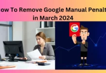 How To Remove Google Manual Penalty in March 2024