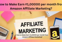 How to Earn ₹1,00000 per month from Amazon Affiliate Marketing?