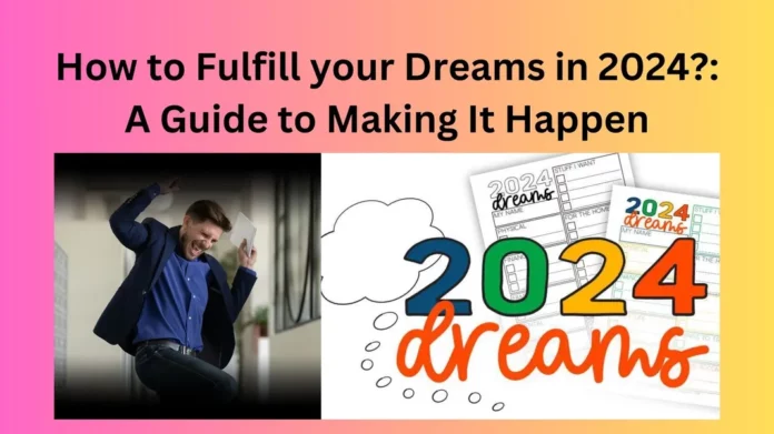 How to Fulfill your Dreams in 2024?