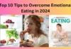 Top 10 Tips to Overcome Emotional Eating in 2024