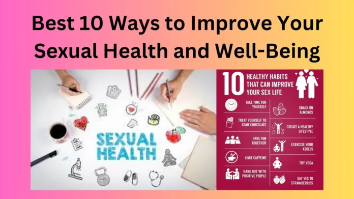 Best 10 Ways to Improve Your Sexual Health and Well-Being