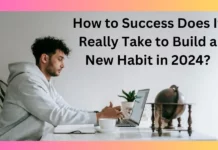 How to Succeed: Does It Really Take to Build a New Habit in 2024?
