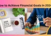 How to Achieve Financial Goals in 2024?