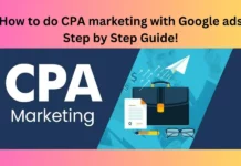 How to do CPA marketing with Google ads Step by Step Guide!