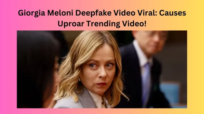 Giorgia Meloni Deepfake Video Viral