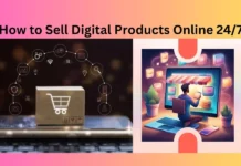 How to Sell Digital Products Online 24/7