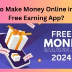 How to Make Money Online in 2024 Free Earning App?