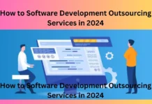 How to Software Development Outsourcing Services in 2024