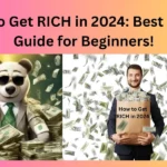 How to Get RICH in 2024