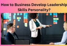 How to Business Develop Leadership Skills Personality?