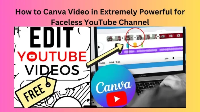 How to Canva Video in Extremely Powerful for Faceless YouTube Channel