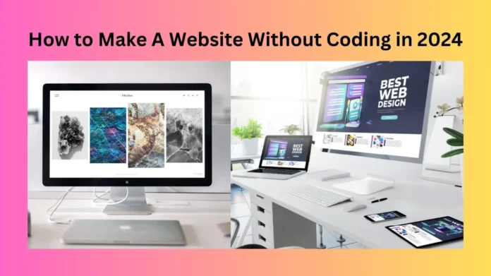 How to Make A Website Without Coding in 2024