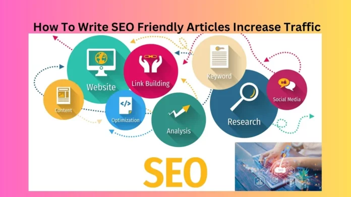 How To Write SEO Friendly Articles Increase Traffic