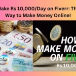 How to Make Rs 10,000/Day on Fiverr