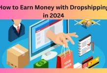 How to Earn Money with Dropshipping in 2024