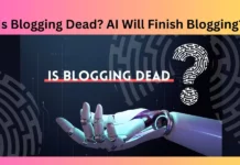 Is Blogging Dead? AI Will Finish Blogging?