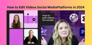How to Edit Videos Social Media Platforms in 2024