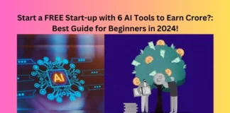 Start a FREE Start-up with 6 AI Tools to Earn Crore?