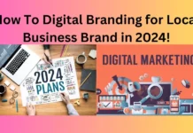 How To Digital Branding for Local Business Brand in 2024!
