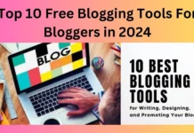 Top 10 Free Blogging Tools For Bloggers in 2024