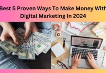 Best 5 Proven Ways To Make Money With Digital Marketing In 2024
