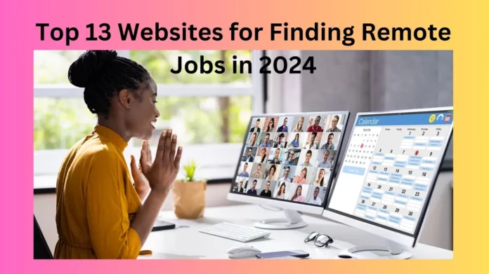 Top 13 Websites for Finding Remote Jobs in 2024
