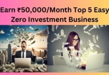 Earn ₹50,000/Month Top 5 Easy Zero Investment Business