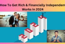 How To Get Rich & Financially Independent Works in 2024