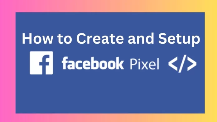 How to Create and Setup Facebook Pixel