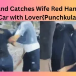 Husband Catches Wife Red Handed in Car with Lover{Punchkula}