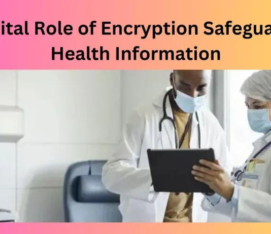 The Vital Role of Encryption Safeguarding Health Information
