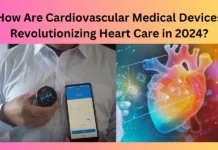 How Are Cardiovascular Medical Devices Revolutionizing Heart Care in 2024?