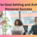 Guide to Goal Setting and Achieving Personal Success