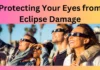 Protecting Your Eyes from Eclipse Damage