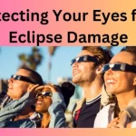 Protecting Your Eyes from Eclipse Damage