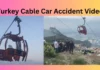 Turkey Cable Car Accident Video